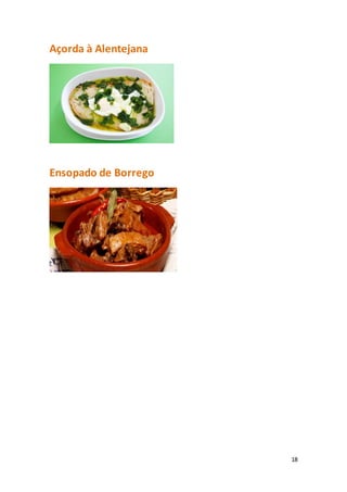 18
Açorda à Alentejana
Ensopado de Borrego
 