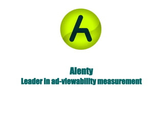 Alenty
Leader in ad-viewability measurement
 