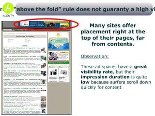 The Internet is lagging badly in capturing Brand ad $ (€ or £) More & bigger budgets less price sensitive More value for all online players Traditional media measures (GRP) Branding ROI measurement What is missing ? Branding campaigns 