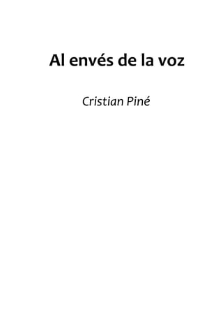 Al envés de la voz

    Cristian Piné
 