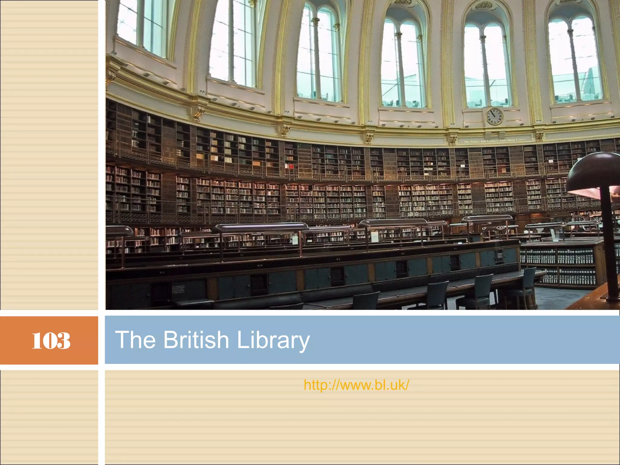 103   The British Library
                        http://www.bl.uk/
 