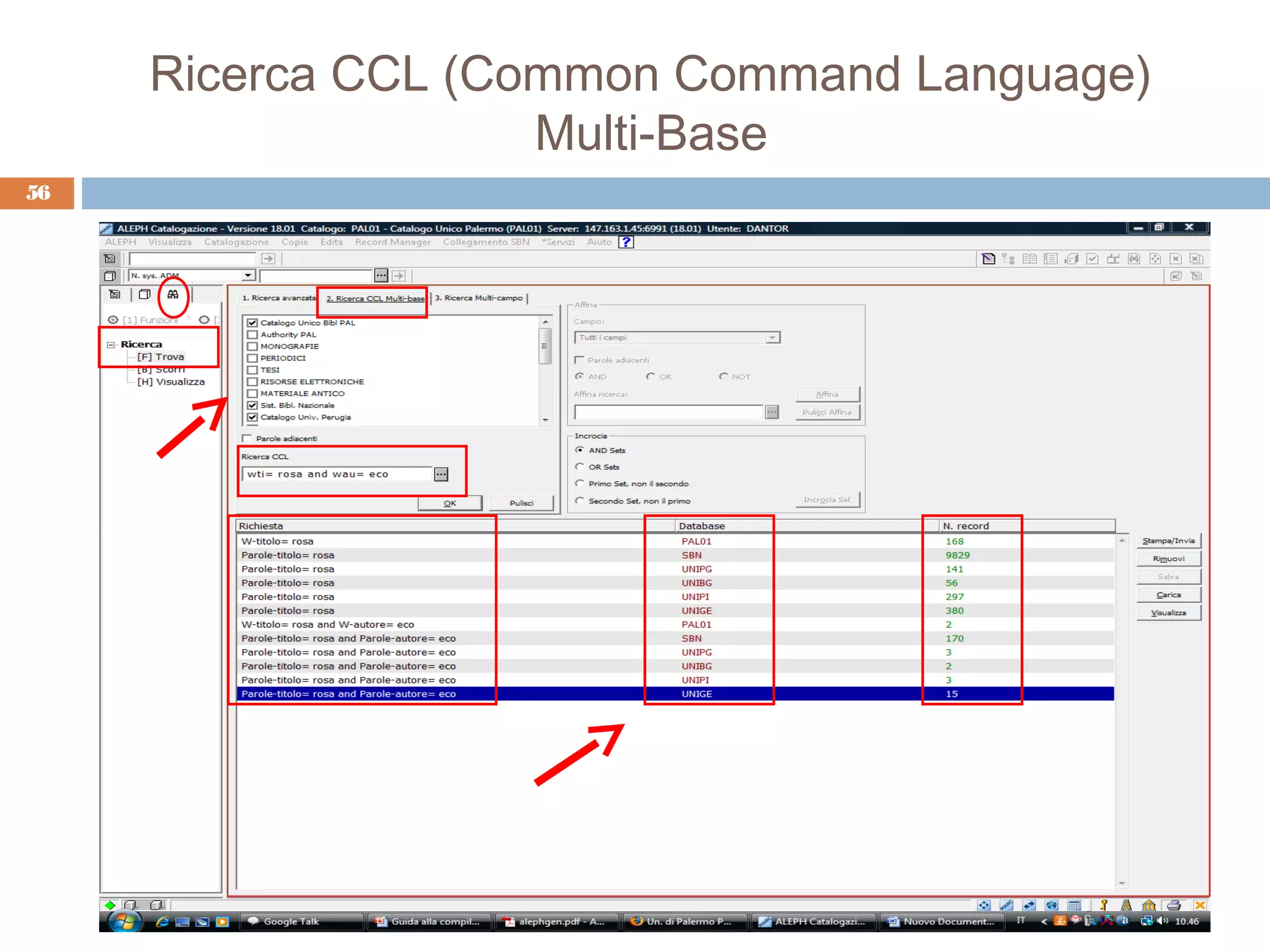 Ricerca CCL (Common Command Language)
                    Multi-Base
56
 