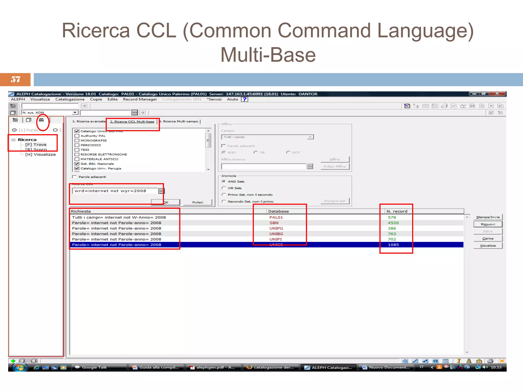 Ricerca CCL (Common Command Language)
                    Multi-Base
57
 