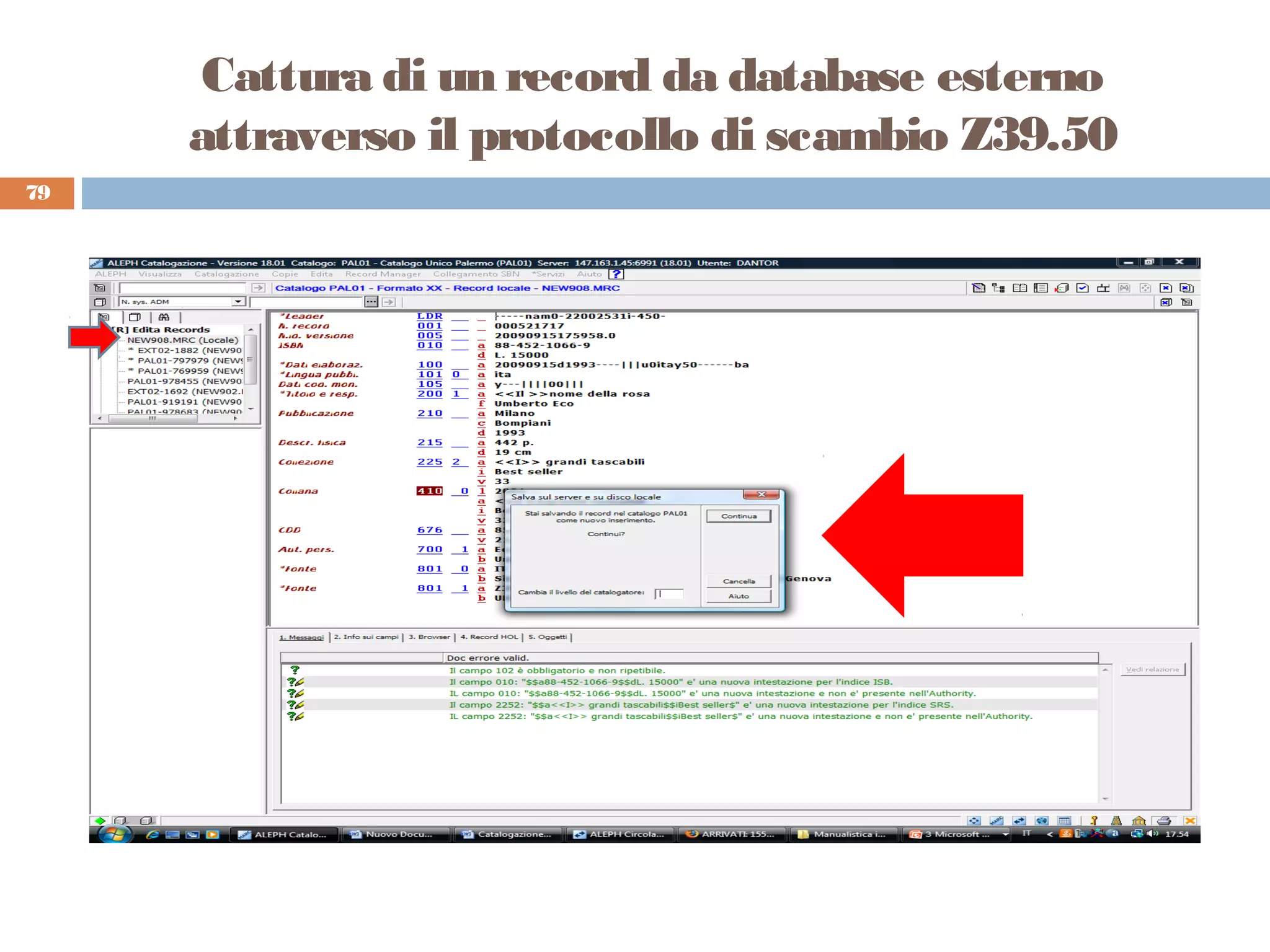 Cattura di un record da database esterno
     attraverso il protocollo di scambio Z39.50
79
 