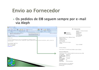 Os pedidos de EIB seguem sempre por e-mail
via Aleph
 