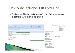O sistema Aleph envia e-mail com ficheiro anexo
                      e mail
a comunicar o envio do artigo
 