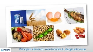 Principais alimentos relacionados à alergia alimentar
 