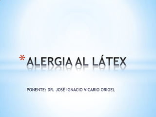 *
    PONENTE: DR. JOSÉ IGNACIO VICARIO ORIGEL
 