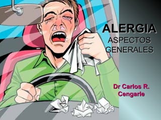 ALERGIA   ASPECTOS GENERALES Dr Carlos R. Cengarle 