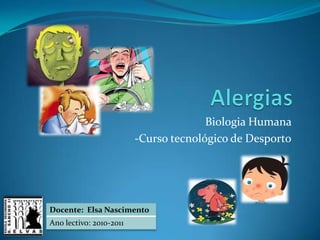 Biologia Humana
                         -Curso tecnológico de Desporto




Docente: Elsa Nascimento
Ano lectivo: 2010-2011
 