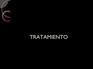TRATAMIENTOTRATAMIENTO
 