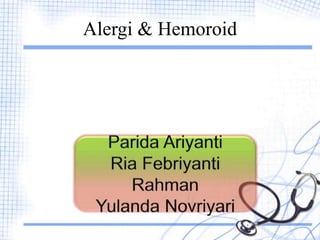 Alergi & Hemoroid
 