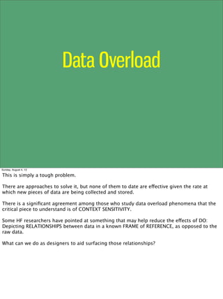 Data Overload
Sunday, August 4, 13
This is simply a tough problem.
There are approaches to solve it, but none of them to d...