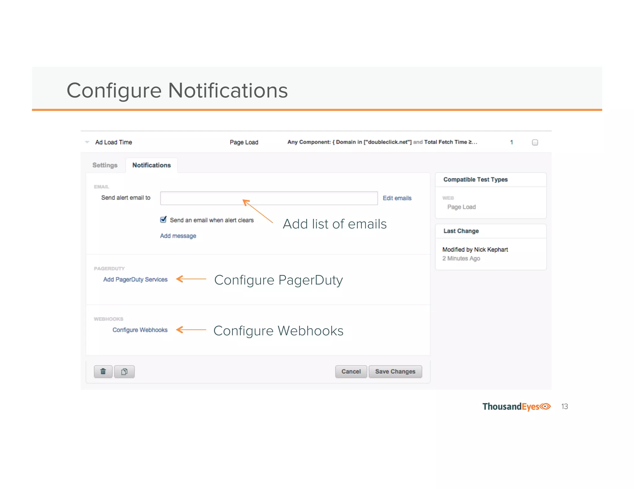13
Create a New Alert Rule
Select type and see
compatible tests
Choose tests to add to
Add additional thresholds
Configure conditions
 