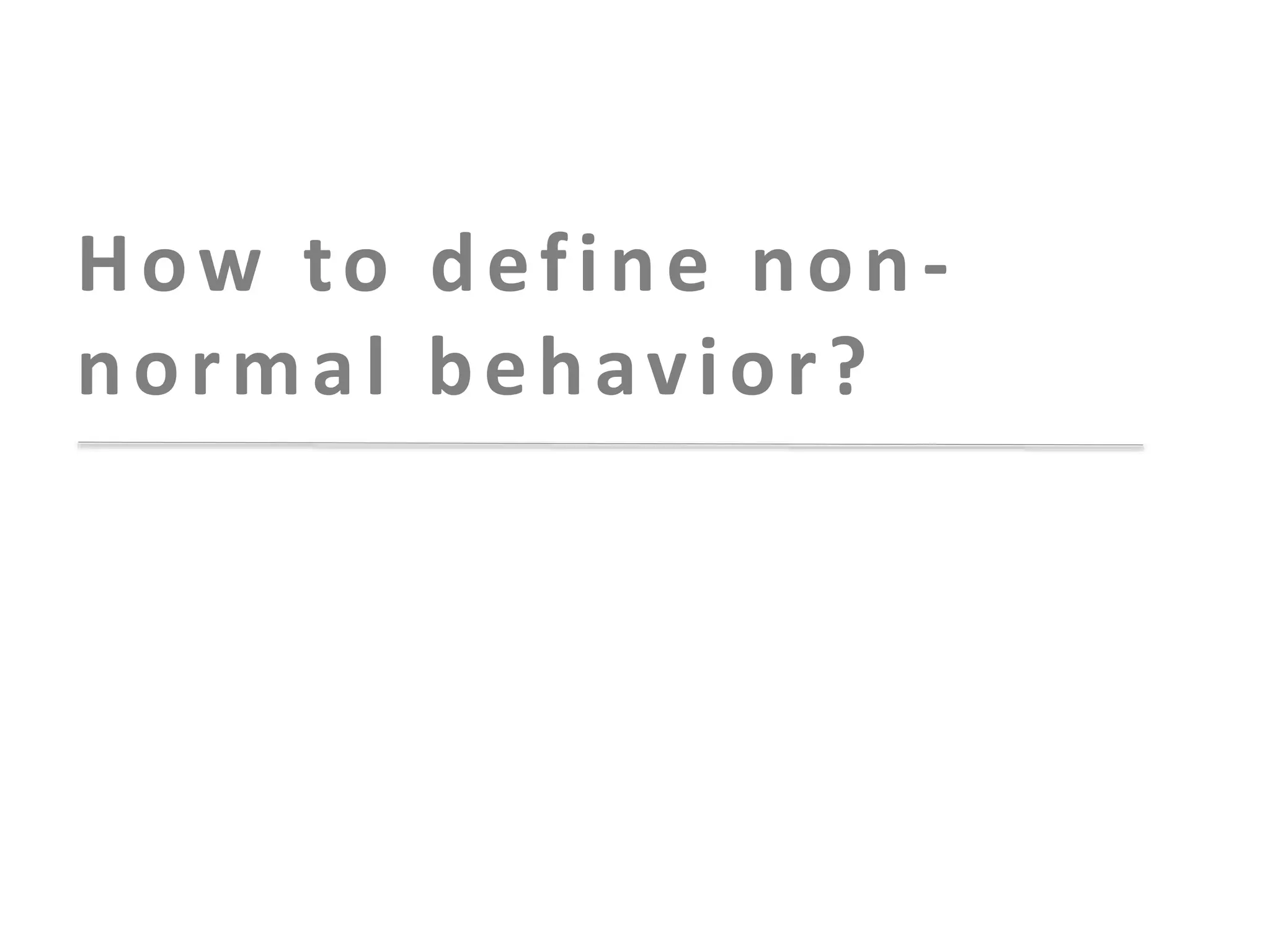How to define nonnormal behavior?

 