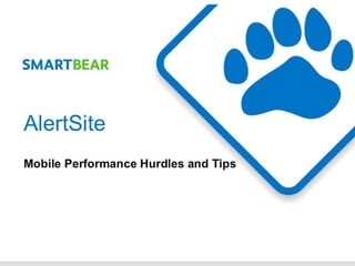 Mobile Performance Hurdles and Tips



Mobile Performance Hurdles and Tips
 