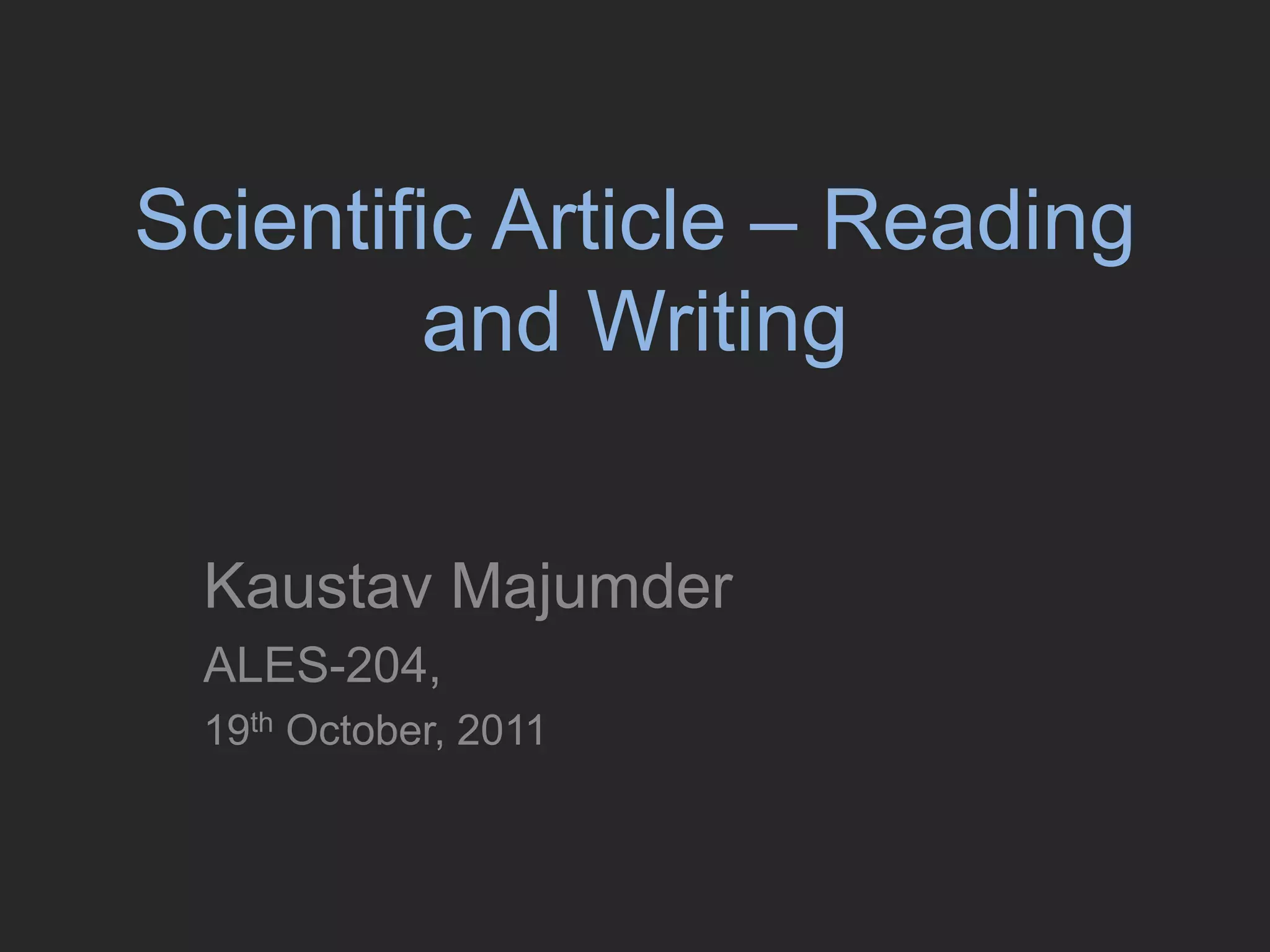 Scientific Article – Reading and WritingKaustavMajumderALES-204, 19th October, 2011