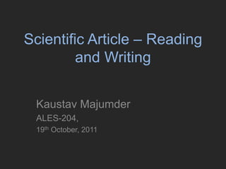 Scientific Article – Reading and Writing KaustavMajumder ALES-204,  19th October, 2011 
