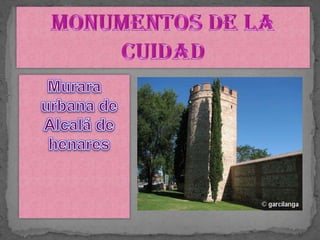 Monumentos de la cuidadMurara urbana de Alcalá de henares