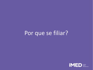 Por que se filiar?
 