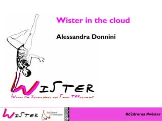 Wister in the cloud
Alessandra Donnini

Foto di relax design, Flickr

#d2droma #wister

 