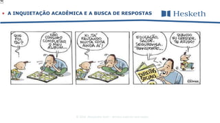 © 2016 Alessandra Gotti – direitos autorais reservados
 A INQUIETAÇÃO ACADÊMICA E A BUSCA DE RESPOSTAS
 