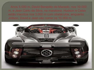    Anos 5.000 m, David Benedito de Macedo, nos 10.000 m, e Jean Carlo da Silva, na maratona. Hudson e Celso estão inscritos nos 3.000 m com obstáculos, enquanto Joílson, David e Jean vão correr os 10.000 m.