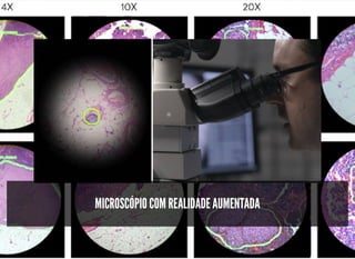 5/3/2019 Visão computacional
palestras.assuntonerd.com.br/ia2019intel.html?print-pdf#/ 34/69
MICROSCÓPIO COM REALIDADE AUMENTADAMICROSCÓPIO COM REALIDADE AUMENTADA
 