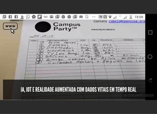 5/3/2019 Visão computacional
palestras.assuntonerd.com.br/ia2019intel.html?print-pdf#/ 35/69
IA, IOT E REALIDADE AUMENTADA COM DADOS VITAIS EM TEMPO REALIA, IOT E REALIDADE AUMENTADA COM DADOS VITAIS EM TEMPO REAL
 