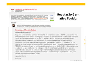 Reputação é um
 ativo líquido.




        www.elife.com.br
 