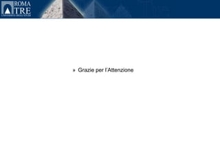 » Grazie per l’Attenzione
 