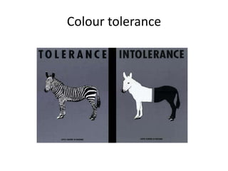 Colour tolerance