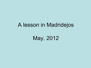 A lesson in Madridejos

     May. 2012
 