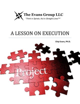 A LESSON ON EXECUTION
Chip Evans, PH.D.
 