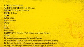 A lesson plan for noun and verb phrase | PPTX