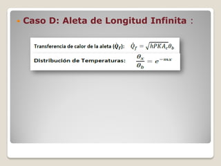  Caso D: Aleta de Longitud Infinita :
 