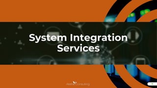 12
12
System Integration
Services
 