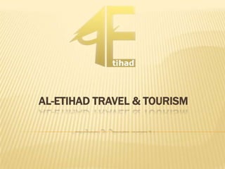 AL-ETIHAD TRAVEL & TOURISM
 