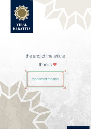 the end of the article
thanks
VIRAL
KERATITS
mohamedmostafa
 