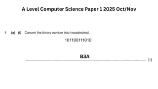 A Level Computer Science Paper 1 2025 Oct/Nov
B3A
 