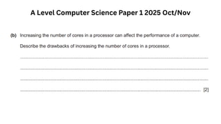 A Level Computer Science Paper 1 2025 Oct/Nov
 