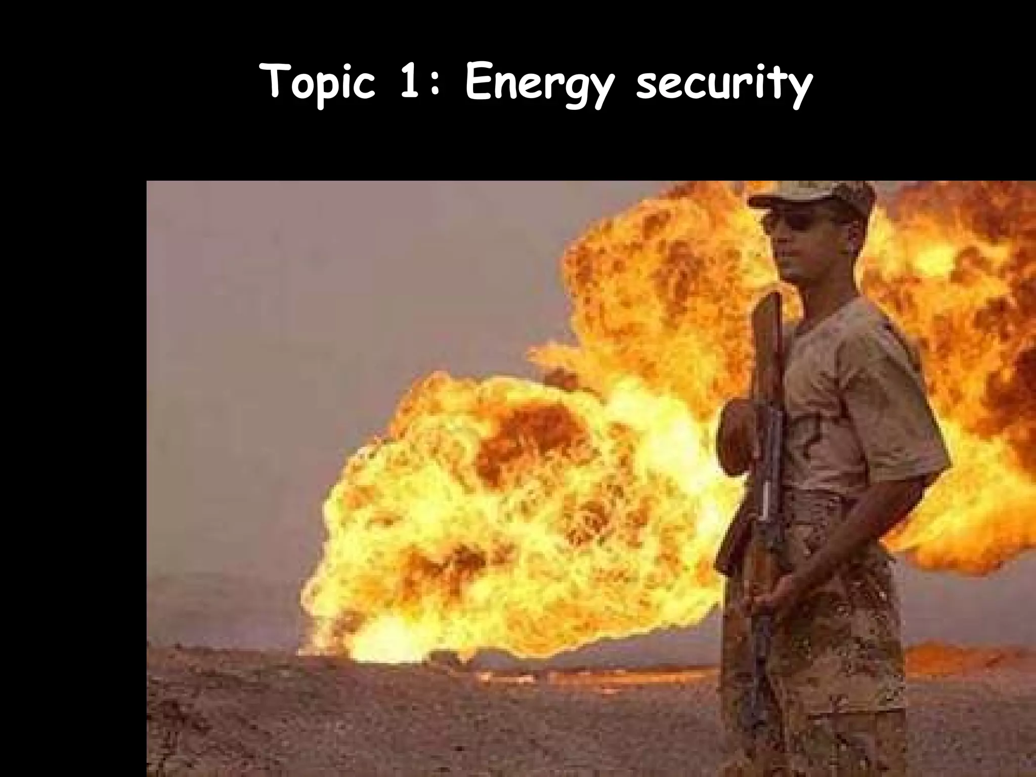 Topic 1: Energy security 