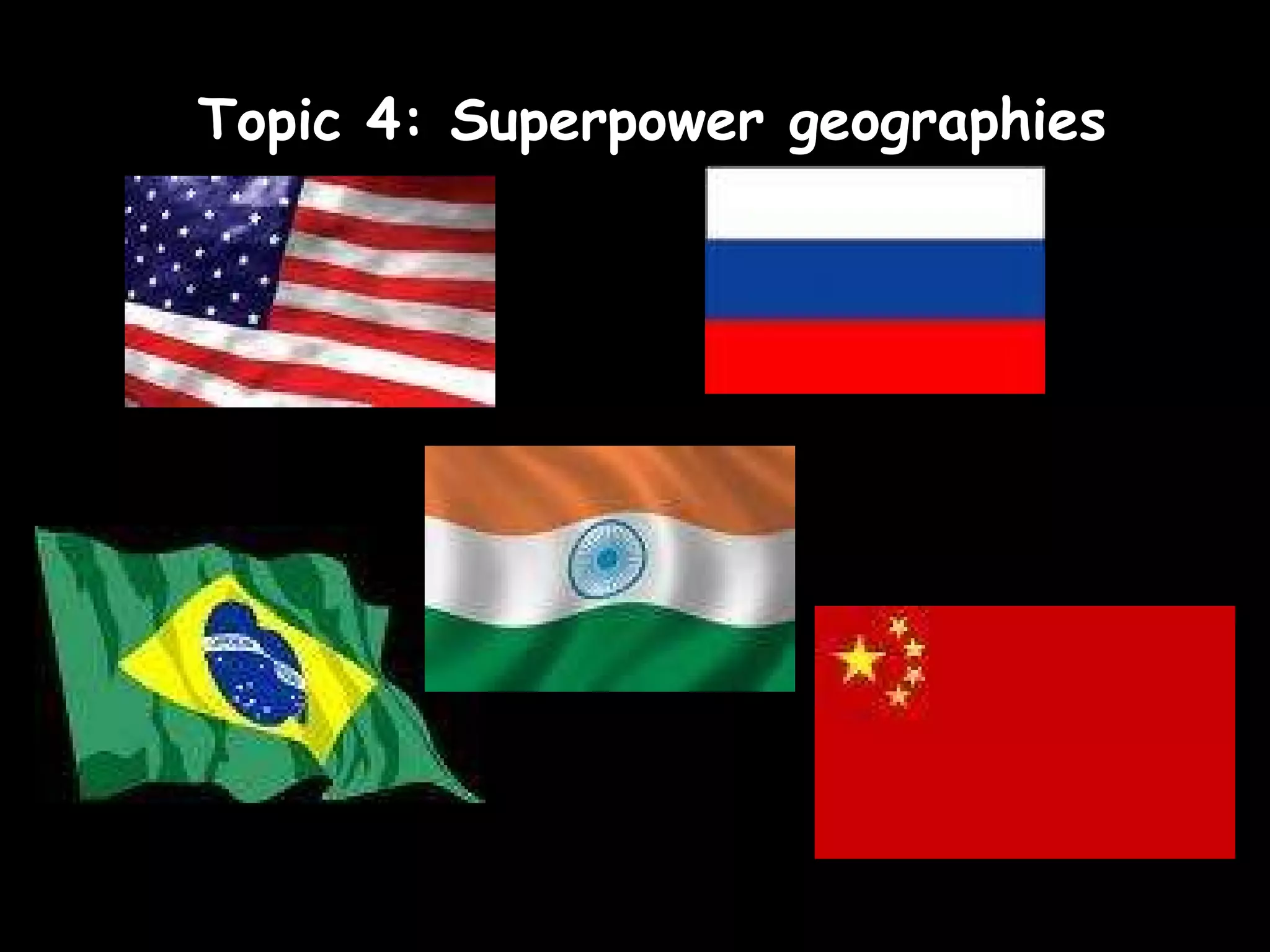 Topic 4: Superpower geographies 
