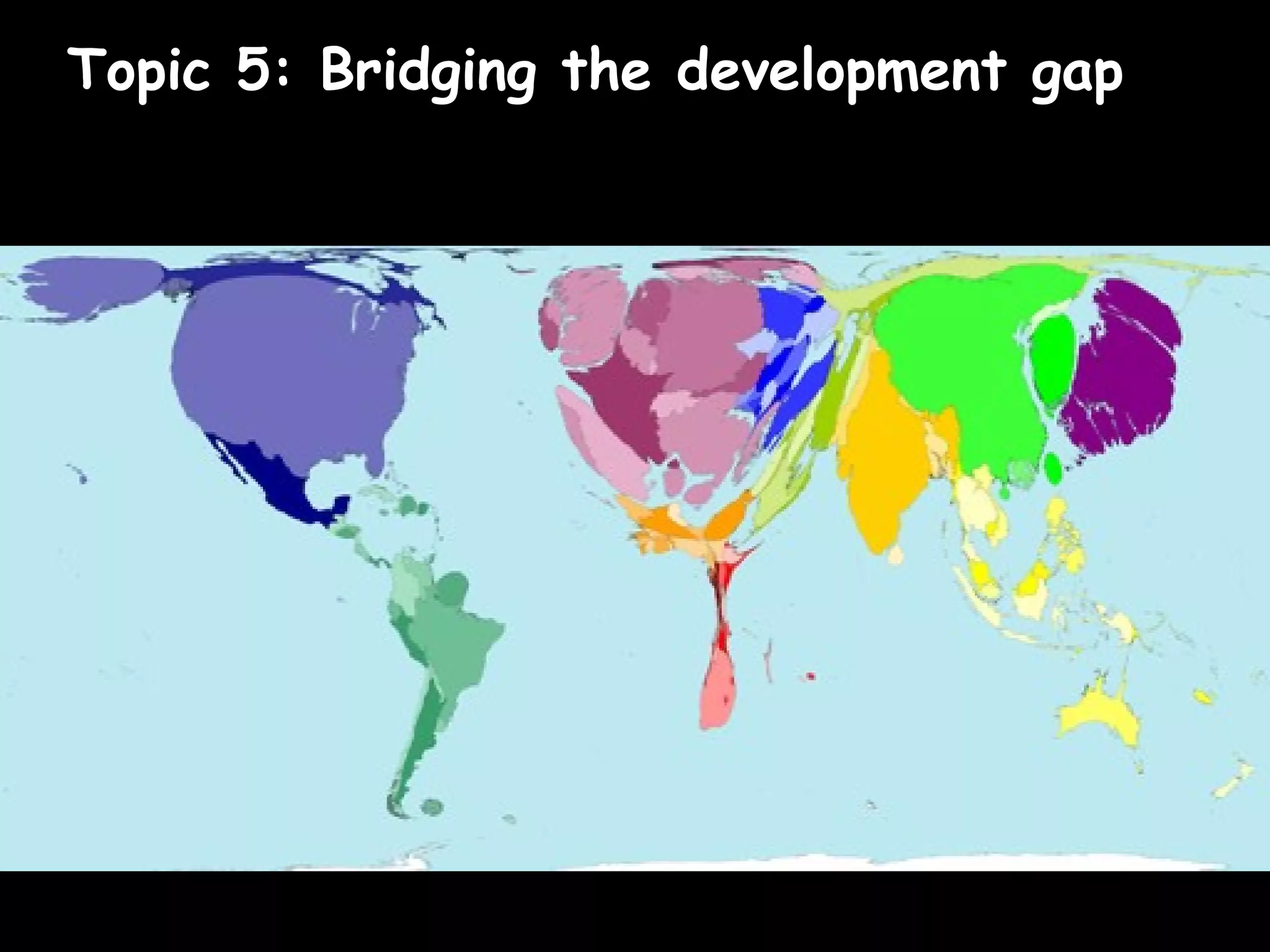 Topic 5: Bridging the development gap 