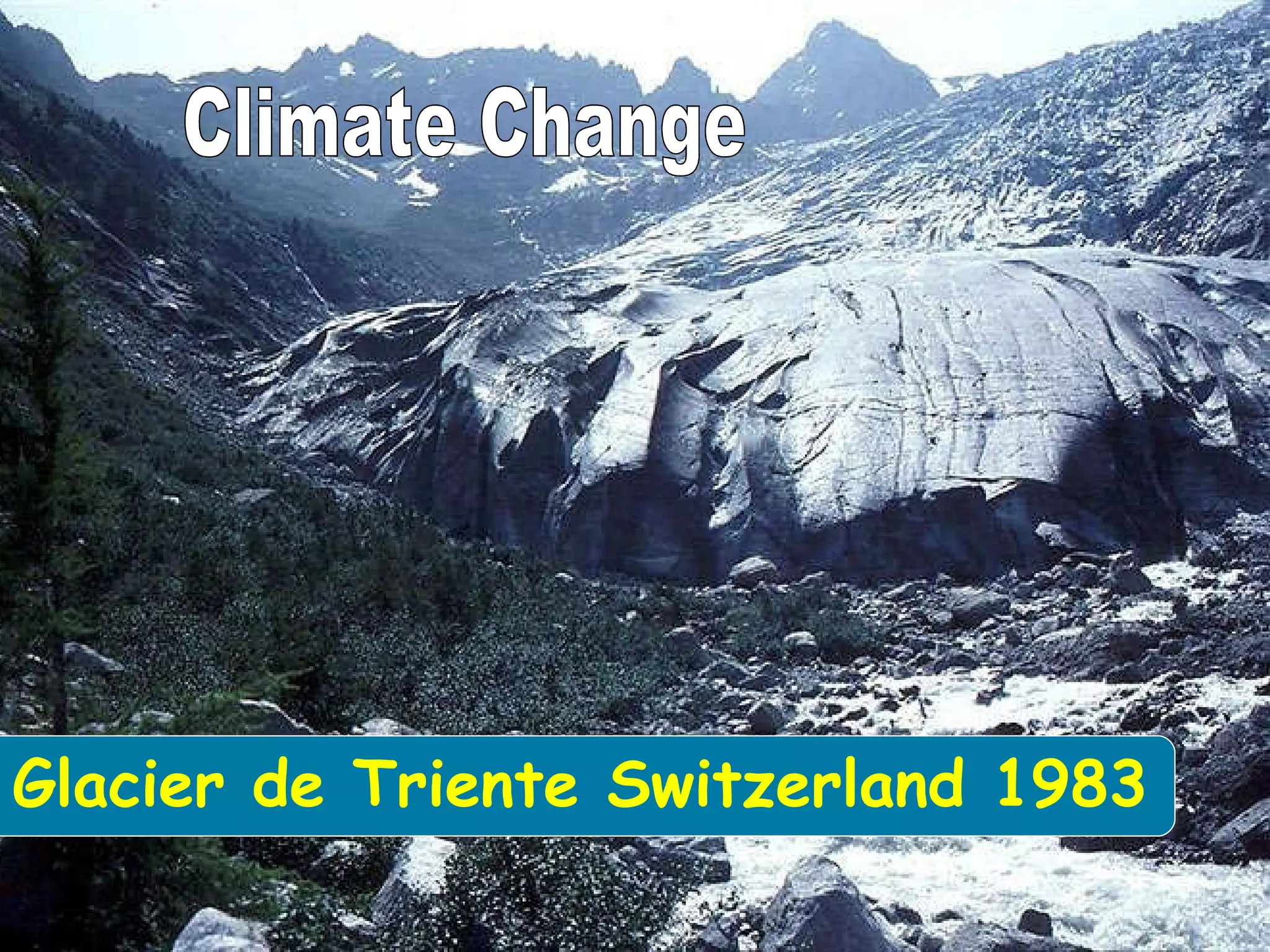 Glacier de Triente Switzerland 1983 Climate Change 