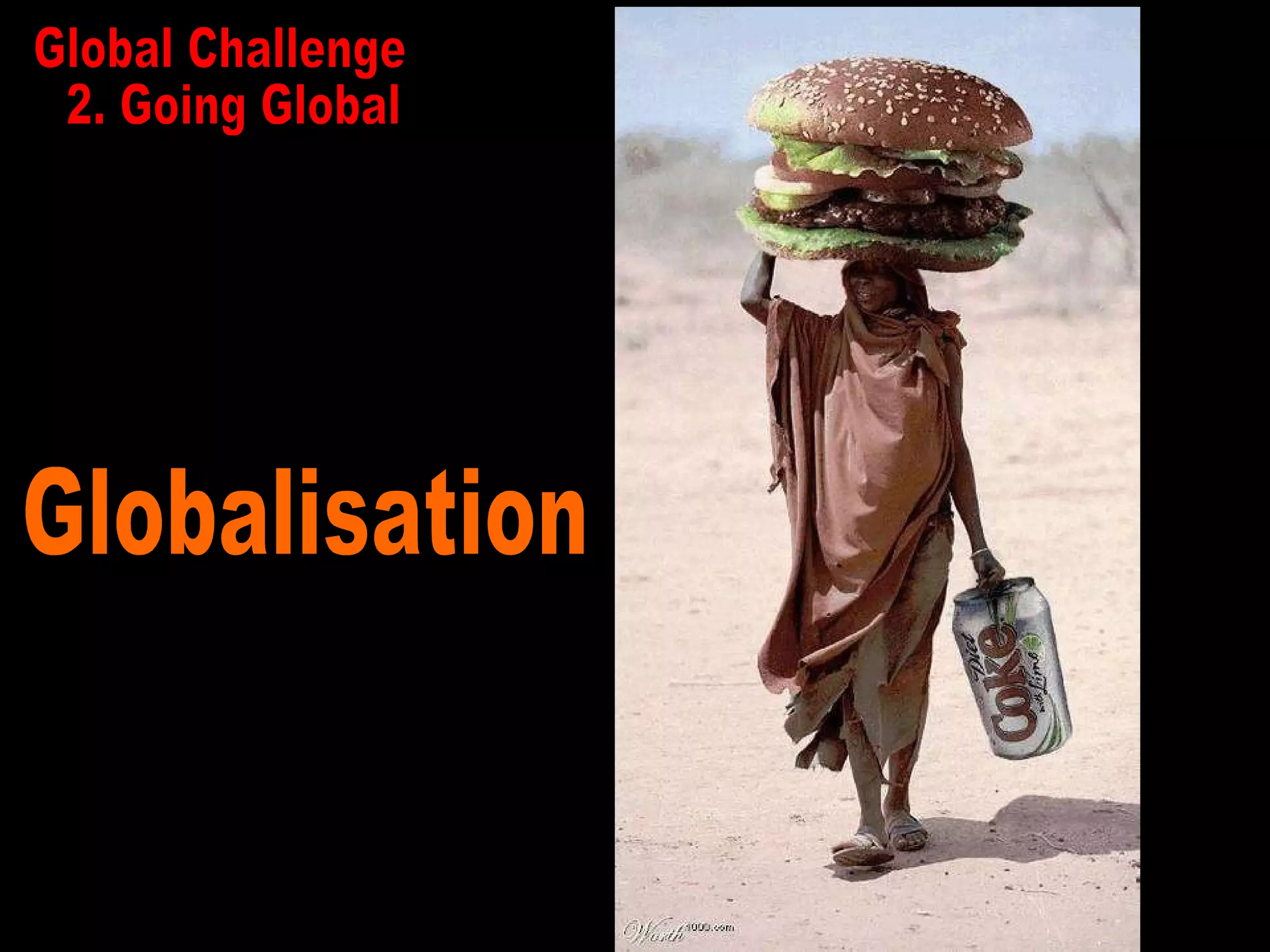 Global Challenge 2. Going Global Globalisation 