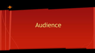 Audience
 