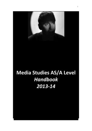 1

Media Studies AS/A Level
Handbook
2013-14

 