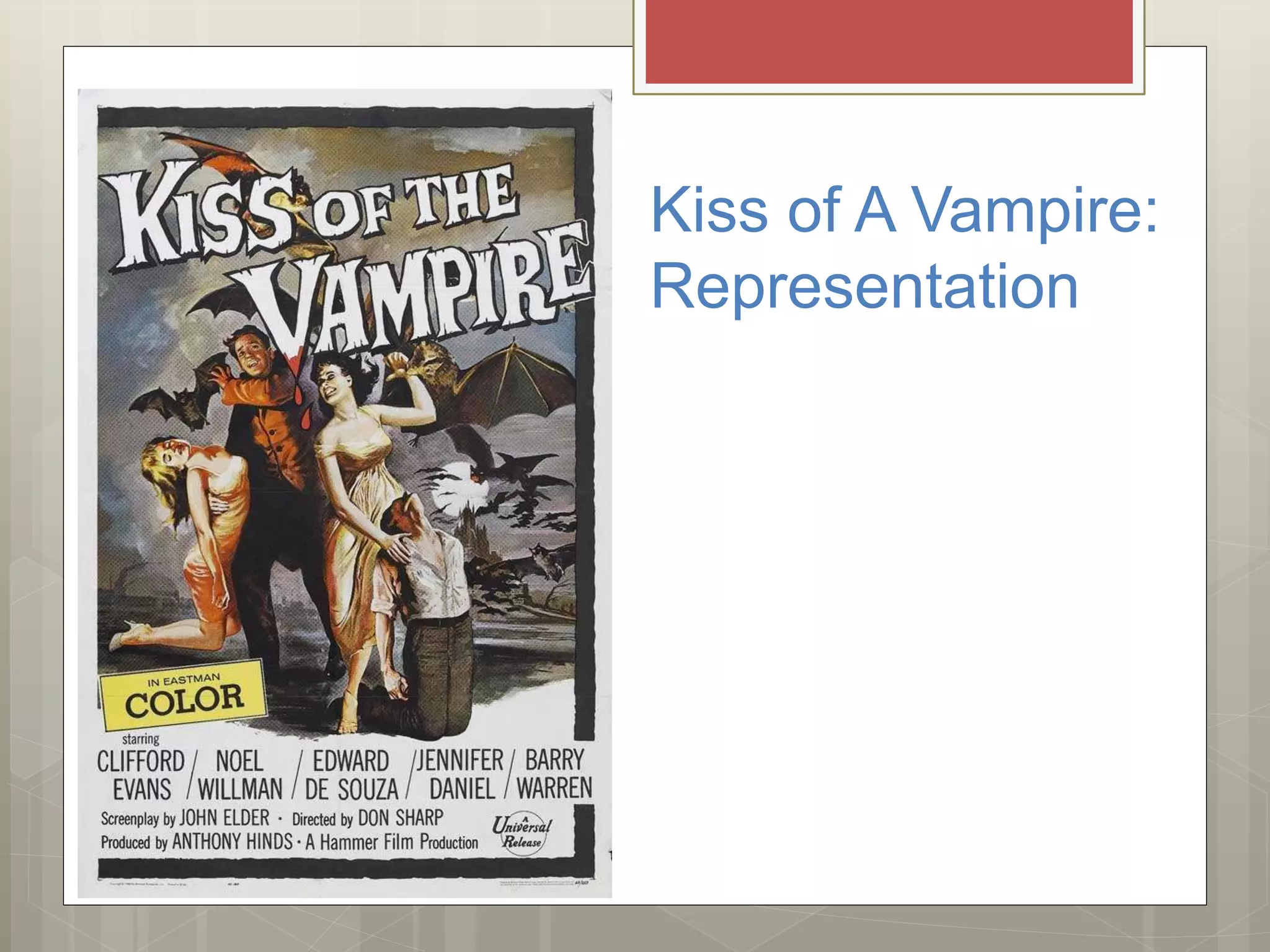 Kiss of A Vampire:
Representation
 