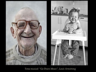 Tema musical: “Go Down Moses”, Louis Armstrong
 